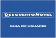 GUIA DE USUARIO - descuentohotel.com · Distinguido cliente, es muy importante que tenga en cuenta su horario de llegada al establecimiento. ... hoteles a nivel mundial....com. Title: