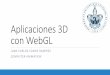 Aplicaciones 3D con WebGL - .Es posible cargar archivos en formatos de “texto”exportados por