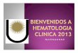 Fa.C.E.N.A-U.N.N - ecaths1.s3.amazonaws.comecaths1.s3.amazonaws.com/hematologiaclinicafacena/1014535994... · • Dacie y Lewis Hematología Práctica. Edición en español de 