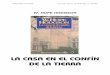 La Casa en el Confin de la Tierrabibliotecadigital.tamaulipas.gob.mx/archivos/descargas/b863343d7... · HOGDSON, W. HOPE LA CASA EN EL CONFIN DE LA TIERRA - 6 - especial está presente