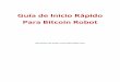 Guía de Inicio Rápido Para Bitcoin Robotmembers.btcrobot.com/downloads/btcrobotguide_esp.pdf · interceptando a un usuario escribiendo u otras manipulaciones en el propio ordenador