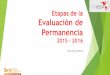 Evaluación de Permanencia - optisnte.mxoptisnte.mx/wp-content/uploads/2016/09/etapas.pdfPlaneación Didáctica Argumentada Etapa 5. Examen Complementario. (Solo docentes de secundaria