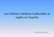 Los folletos médicos traducidos al inglés en Españaaelinco.blogs.uva.es/files/2015/03/Goretti-Faya-Ornia.pdf · •Objetivos de este estudio •Rasgos en folletos médicos traducidos