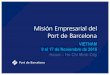 Misión Empresarial del Port de Barcelona · Italia, Alemania), al norte de África (Marruecos, Argelia, Túnez) y un puente hacia Sudamérica. ... Tiempo de espera –entrega de