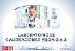 LABORATORIO DE CALIBRACIONES ANDIA S.A.S.andia.co/wp-content/uploads/2016/09/Presentación laboratorio.pdf · calidad y ofrece servicios de mantenimiento, capacitación y calibración