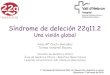 Síndrome de deleción 22q11 - Associació Catalana de la ... · enfermedades degenerativas Un 75% de las enfermedades raras afectan a niños/as. Un 30% de los niños con enfermedades