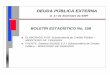 DEUDA P Ú BLICA EXTERNA · cuadro no. 9 deuda externa del sector publico: ... inocar 7,859 0945 240 -212 6,702 ... municipio de babahoyo 1,703 34 098 80 26 1,665