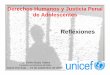 derechos y justicia penal2 - UNICEF · -Consultor en Derechos del Niño-Santo Domingo, – 15 de septiembre de 2009- ... o perfumes importados, es un nadie, una basura; y así la