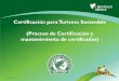 Certificación para Turismo Sostenible (Proceso de ...w.uces.edu.ar/wp-content/uploads/2015/07/cts.pdf · posteriores a la fecha de aniversario de la emisión del certificado de cada