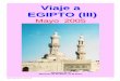 Viaje a EGIPTO (III) - misviajess.files.wordpress.com · y los restos arqueológicos de Memphis, en lugar de ir al museo del papiro. Séptimo día: Menfis, y el yacimiento de Saqqara