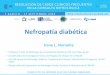 Nefropatía diabética - cdn1.redemc.net · ENFERMEDAD RENAL DIABÉTICA Objetivo de HbA1c = 7 % En pacientes con DM2, se debe personalizar el nivel objetivo de HbA1c, con una mayor