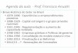 Agenda da aula - Prof. Francisco Anuatti · Agenda da aula - Prof. Francisco Anuatti •Breve Histórico do Setor no Brasil •1879-1896 - Experiências e empreendimentos pioneiros