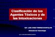 Clasificación de los Agentes Tóxicos y de las Intoxicacionessabe618093a56776c.jimcontent.com/download/version/1382308255/... · Q.F. LUIS JOSE TORRES SANTILLAN Clasificación de