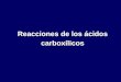 Reacciones de los ácidos carboxílicos - depa.fquim.unam.mxdepa.fquim.unam.mx/amyd/.../ACIDOSCARBOXILICOSPARTE3-2015_28359.pdf · esterificación, éste involucra dos pasos: 