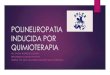 POLINEUROPATIA INDUCIDA POR QUIMIOTERAPIAsociedadecuatorianadeldolor.com/.../2016/12/Polineuropatia-inducida... · agentes antineoplasicos que causan neuropatia periferica grupo agente