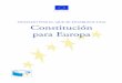 TRATADO POR EL QUE SE ESTABLECE UNA Constitución … · Esta publicación contiene el texto del Tratado por el que se establece una Constitución para Europa , tal como se firmó
