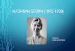 ALFONSINA STORNI (1892-1938)STORNI+(1892... · BIOGRAFÍA •Alfonsina Storni nació en Suiza, el 29 de mayo de 1892, y murió el 25 de octubre de 1938, en Argentina •Fue una poetisa