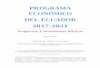PROGRAMA ECONÓMICO DEL ECUADOR 2017-2021 · 1 Mauricio Pozo Crespo, Economista y Presidente Ejecutivo de MULTIENLACE, ex ministro de Economía y Finanzas, ex candidato a la Vicepresidencia