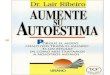 Lair Ribeiro - Aumente Su Autoestima - Pactemos Pazpactemospaz.utsem-morelos.edu.mx/.../Autoestima.pdf · 2013-04-24 · Título original: Auto-estima Traducción: Aurora Nureddin