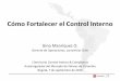 Cómo Fortalecer el Control Interno · COSO: Control Interno. Gino Manríquez O. I Seminario Control Interno & Compliance Autorregulador del Mercado de Valores de Colombia ... •Es