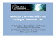 Productos y Servicios del SISBI: Catálogos Colectivos UBA · categios, CBC, hospitaies institutrJs de ia de rnodo de Catálogo de Libras. Folletos Analíticas Seriadas Catálogo