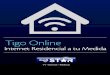 Manual Internet Residencial - Tigo Online Costa Rica Residencial a tu... · Tigo Online Internet Residencial a tu medida Ubicación del producto en Tigo Online Para poder utilizar