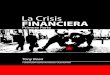 La Crisis Financiera - claroeconomia.files.wordpress.com · cada uno con respecto al otro para poder hacer el intercam-bio, condición de realización de la “mercancía”. Un bien