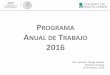 PROGRAMA ANUAL DE TRABAJO 2016 · Planeación 2013-2015 III. Programa Anual de Trabajo 2016 IV. Tareas por desarrollar Contenido 2. Siete prioridades del Secretario ... Universalizar
