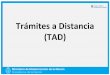 Trámites a Distancia (TAD) - Argentina.gob.ar · Una vez que confirme la adhesión del servicio se encontrará en condiciones para hacer sus trámites a distancia
