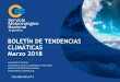 BOLETÍN DE TENDENCIAS CLIMÁTICAS Marzo 2018 · sobre Brasil y en Argentina sobre el norte del país. ... 3.2 Modelos globales de simulación del clima y modelos estadísticos