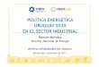 POLÍTICA ENERGÉTICA URUGUAY 2030 EN EL SECTOR … generales/downloadables... · Visión multidimensional e integrada de los factores tecnológicos, económicos, geopolíticos, ambientales,