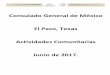 Consulado General de México El Paso, Texas Actividades ... · Tel: 915 562-7660 . Financiera Módulo Ventanilla de Asesoría Financiera . Junio 6 Consulado General de México . 910