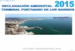 Declaración ambiental 2015 Terminal Portuario Los Barrios · Durante el año 2015 atracaron 9 buques, todos ellos de carbón con 1.493.801 Toneladas. ... La Terminal Portuaria enfoca
