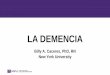 y La demencia - Licenciaturas en enfermeria - Mexico UNAM ENEO · •probre reconocimiento de objetos (agnosia) ... •Mantener el bienestar, calidad de vida y seguridad del paciente