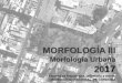 Morfología Urbana 2017 - morfologia3faud.files.wordpress.com · MORFOLOGÍA III Morfología Urbana 2017 Facultad de Arquitectura, Urbanismo y Diseño UNIVERSIDAD NACIONAL DE CÓRDOBA