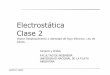Electrostática Clase 2 · Electrostática Clase 2 Vector Desplazamiento o densidad de flujo eléctrico. Ley de Gauss. . Campos y Ondas FACULTAD DE INGENIERÍA UNIVERSIDAD NACIONAL