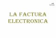 LA FACTURA ELECTRONICA - seficosa.comseficosa.com/wp-content/uploads/2018/11/FacturaElectronica1.pdf · ELECTRONICA . Para descargar el programa de la factura electrónica, accedemos