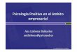 Ana LisbonaBañuelos amlisbona@psi.uned · Psychologist’ Objetivo de la Psicología Positiva es ‘catalizar un cambio de enfoque de la Psicología desde la preocupación solo en