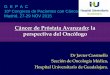 Cáncer de Próstata Avanzado: la perspectiva del Oncólogogepac.es/congreso2015/ppt/GEPAC-23015. dr CASSINELLO.pdf · Prostate Cancer Clinical Trial Working Group 2 1. Niveles de