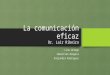 La comunicación eficaz Dr. Lair Ribeirotextossabados.weebly.com/uploads/5/7/6/1/57615825/la... · PPT file · Web view2016-02-22 · Dr. Lair Ribeiro. Glosa “En realidad, en un