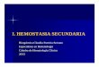 I. HEMOSTASIA SECUNDARIA - ecaths1.s3.amazonaws.comecaths1.s3.amazonaws.com/hematologiaclinicafacena/848849846... · un control. Le diagnosticaron Hemofilia A. La mamá pregunta si