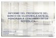 Edgar B. Barquín Durán Presidente Banco de Guatemala ... · Dinamismo en el gasto de consumo privado Recuperación del crédito bancario Perspectivas favorables de los principales