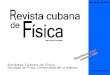Vol. 26, No. 1A, 2009 - Revista Cubana de Física ·  RCF Instrucciones a los autores ... 3. Hay una plantilla para artículos/revisiones y otro para divulgación