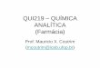 QUI219 QUÍMICA ANALÍTICA (Farmácia) - .02/03/2017 Química Analítica I Prof. Mauricio Xavier