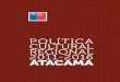 Política Cultural Regional 2011-2016. Atacama · En su sentido más amplio, la cultura puede considerarse actualmente como el conjunto de rasgos distintivos, espirituales y materiales,