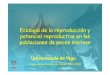 Ecología de la reproducción y potencial reproductivo en ...pesquerias.iim.csic.es/wp-content/uploads/2013/11/curso-doctorado... · Ecología de la reproducción y potencial reproductivo