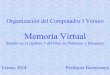 Memoria Virtual · Memoria Virtual • Memoria Virtual es la técnica que permite que un programa (y sus datos) no necesite estar completo en memoria para ejecutarse