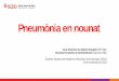 Pneumònia en nounat - academia.cat · Cas clínic • Nounat de 16 dies de vida • Dificultat respiratòria de 12 hores d’evolució, en context de tos i mucositat iniciades 24
