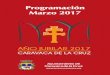 Programación Marzo 2017 - turismocaravaca.com · AÑO JUBILAR 2017 CARAVACA DE LA CRUZ 19’00 h. Teatro Thuillier 20’30 h. Salones Castillo de la Cruz Domingo 5 de marzo 10’00