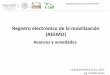 Registro electrónico de la movilización (REEMO)oncesega.org.mx/archivos/REEMO.pdf · Avances y novedades Ciudad de México Enero, 2017 Registro electrónico de la movilización